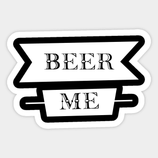 Beer Me For Funny Beer Lovers Sticker